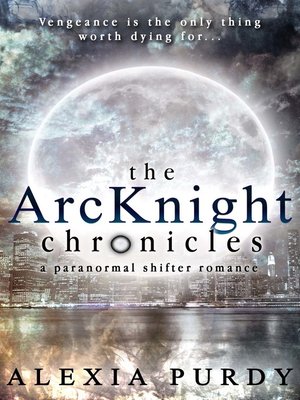 cover image of The ArcKnight Chronicles (A Paranormal Shifter Romance books 1 & 2) Volume 1
